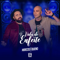 Marcos & Bueno - Vida de Enfeite