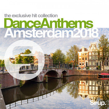 Various Artists - Sirup Dance Anthems Amsterdam 2018