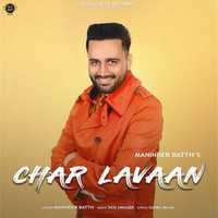 Maninder Batth - Char Laavan