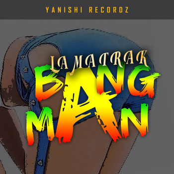LaMatrak - Bang a Man (Explicit)