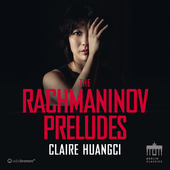 Claire Huangci - Rachmaninov: The Preludes