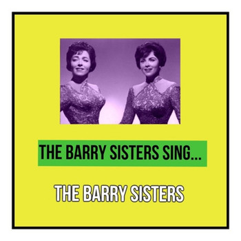 The Barry Sisters - The Barry Sisters Sing...