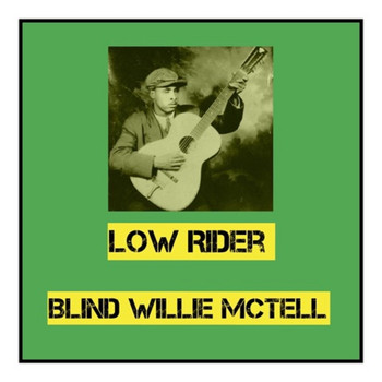 Blind Willie McTell - Low Rider
