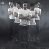 Silence - It's Not Too Late