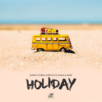 Danny Cotrell & Fre3 Fly feat. Kazim & Addie - Holiday
