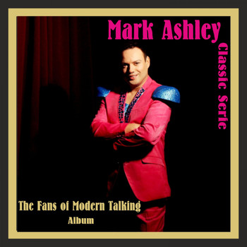 Mark Ashley & T.M.Joy - The Fans of Modern Talking