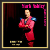 Mark Ashley - Lover Why