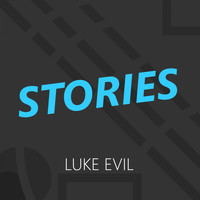 Luke Evil - Stories