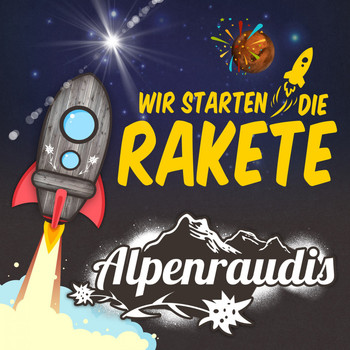 Alpenraudis - Wir starten die Rakete