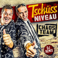 Chaos Team - Tschüss Niveau (DJ Remix)