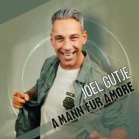 Joel Gutje - A Mann für Amore