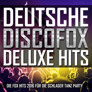 Various Artists - Deutsche Discofox Deluxe Hits (Die Fox Hits 2016 für die Schlager Tanz Party)