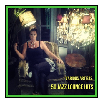 Various Artists - 50 Jazz Lounge Hits