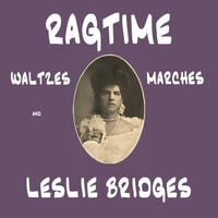 Leslie Bridges - Ragtime Waltzes and Marches
