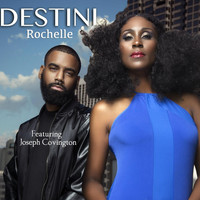 Rochelle - Destini (feat. Joseph Covington)