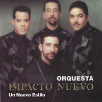 Orquesta Impacto Nuevo - Un Nuevo Estilo