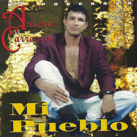 Antonio Carrasco - Mi Pueblo
