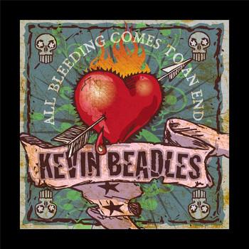 Kevin Beadles - All Bleeding Comes to an End