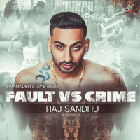 Raj Sandhu - Fault vs. Crime