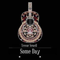 Trevor Sewell - Some Day