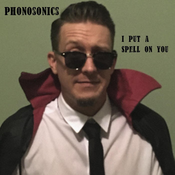 Phonosonics - I Put a Spell on You