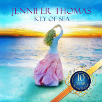 Jennifer Thomas - Key of Sea (10 Year Special Edition)