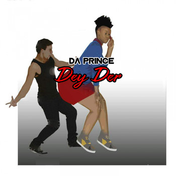 Da Prince - Dey Der