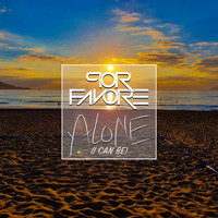 Por Favore - Alone (I Can Be)
