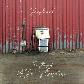Dustbowl - The Story of Mr. Dandy Gasoline