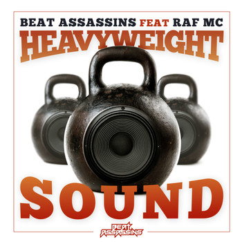Beat Assassins - Heavyweight Sound (feat. Raf MC)