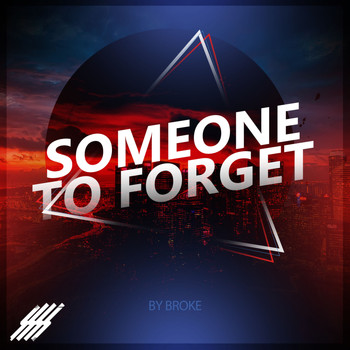 Broke - Someone To Forget