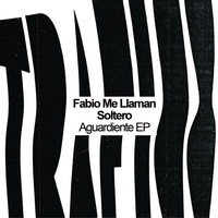 Fabio Me Llaman Soltero - Aguardiete EP