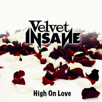 Velvet Insane - High on Love