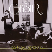 Geyster - Down on Broadway (The Definitive Edition)