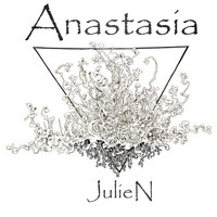Julien - Anastasia (Explicit)
