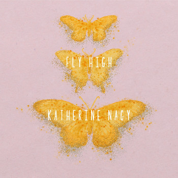 Katherine Nagy - Fly High - EP