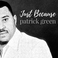 Patrick Green - Just Because