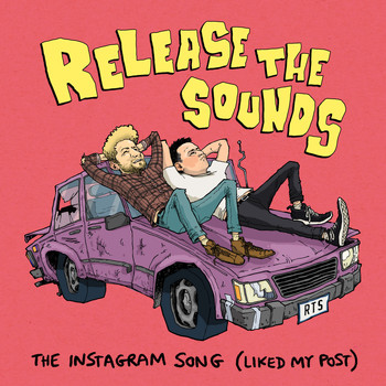 Release the Sounds / - The Instagram Song (Liked My Post)
