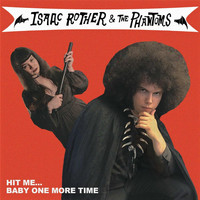 Isaac Rother & The Phantoms - Hit Me Baby One More Time