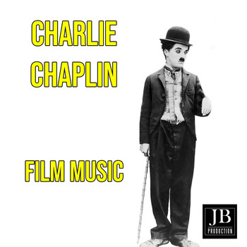 Charlie Chaplin - Charlie Chaplin (1931 -1952 Film Music Volume 1)