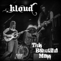 Kloud - This Beautiful Mess