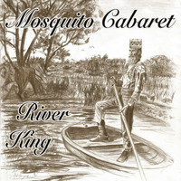 Mosquito Cabaret - River King