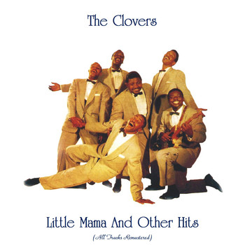 The Clovers - Little Mama And Other Hits (All Tracks Remastered)