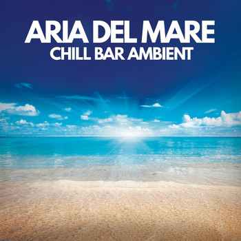 Various Artists - Aria Del Mare (Chill Bar Ambient)