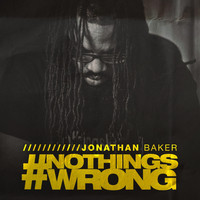 Jonathan Baker - Nothings Wrong