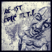 Re-1st - Epic M.T.F. (Explicit)