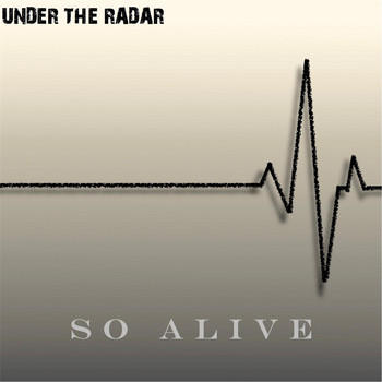 Under the Radar - So Alive