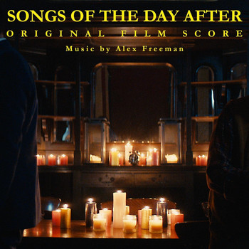 Alex Freeman - Songs of the Day After (Original Film Score)
