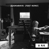 G Air - Sizokhanya (feat. Nono)