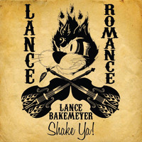 Lance Romance Bakemeyer - Shake Ya!